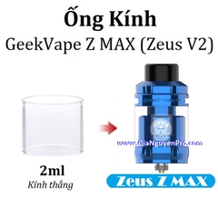 Ống Kính Thủy Tinh Cho Buồng Đốt Geekvape Z Max Tank ( Zeus V2 )