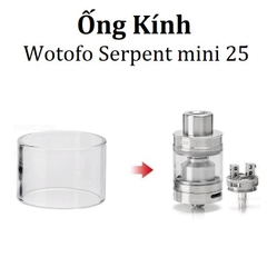 Ống Kính Thủy Tinh Cho Buồng Đốt Wotofo Serpent Mini 25