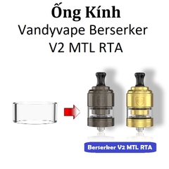 Ống Kính Thủy Tinh Cho Buồng Đốt Berserker V2 MTL RTA