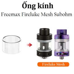 Ống Kính Thủy Tinh Cho Buồng Đốt Freemax Fireluke Mesh Subohm