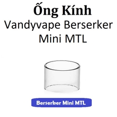 Ống Kính Thủy Tinh Cho Buồng Đốt Vandyvape Berserker Mini MTL