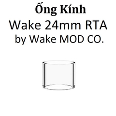 Ống Kính Thủy Tinh Cho Buồng Đốt Wake 24mm RTA by Wake MOD CO.