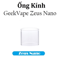 Ống Kính Thủy Tinh Cho Buồng Đốt Geekvape Zeus Nano