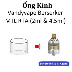 Ống Kính Thủy Tinh Cho Buồng Đốt Vandyvape Berserker MTL RTA (2ml & 4.5ml)