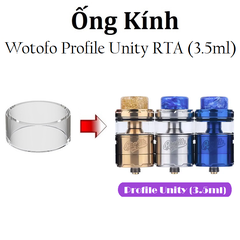 Ống Kính Thủy Tinh Cho Buồng Đốt Wotofo Profile Unity RTA (3.5ml / 5ml / 6.5ml)