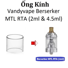 Ống Kính Thủy Tinh Cho Buồng Đốt Vandyvape Berserker MTL RTA (2ml & 4.5ml)