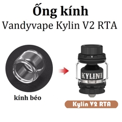 Ống Kính Thủy Tinh Cho Buồng Đốt Vandyvape Kylin V2 RTA 3ml