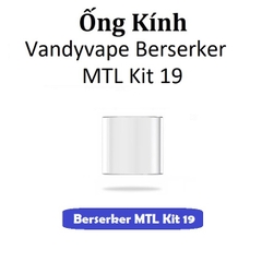 Ống Kính Thủy Tinh Cho Buồng Đốt Vandyvape Berserker MTL Kit 19