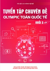 TUYỂN TẬP CHUYÊN ĐỀ OLYMPIC TOÁN QUỐC TẾ KHỐI 3