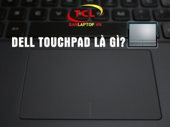 Dell Touchpad là gì? Tất cả công dụng của Dell Touchpad