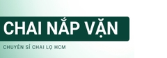 Chai Lọ HCM
