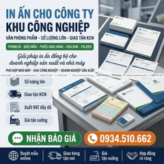 In Ấn Cho Công Ty Khu Công Nghiệp - Văn Phòng Phẩm, Số Lượng Lớn, Giao Tận KCN