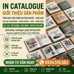 In Catalogue Giới Thiệu Sản Phẩm - Trình Bày Sản Phẩm Chuyên Nghiệp, Chốt Đơn
