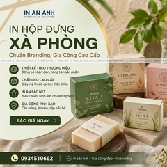 In Hộp Đựng Xà Phòng - Chuẩn Branding, Gia Công Cao Cấp