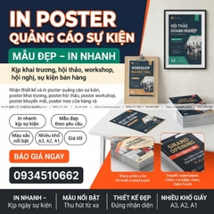 In Poster Quảng Cáo Sự Kiện - Mẫu Đẹp, In Nhanh Kịp Khai Trương, Hội Thảo