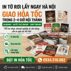 In Tờ Rơi Lấy Ngay Hà Nội - Giao Hỏa Tốc Trong 2-4 Giờ Nội Thành