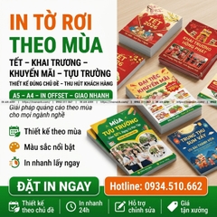 In Tờ Rơi Theo Mùa - Tết, Khai Trương, Khuyến Mãi, Tựu Trường