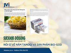 BÁO SỨC KHỎE VÀ ĐỜI SỐNG NÓI GÌ VỀ NẤM TAMOGI VÀ SẢN PHẨM BIO-GOD