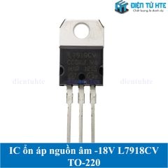 IC ổn áp nguồn âm -18V L7918CV 7918 chân cắm TO-220 loại tốt