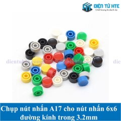 Chụp nút nhấn A17 cho nút nhấn 6x6 đường kính trong 3.2mm