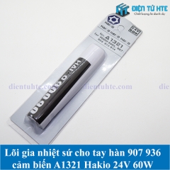 Lõi gia nhiệt sứ cho tay hàn 907 936 cảm biến A1321 Hakio 24V 60W