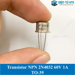 Transistor PNP 2N4032 60V 1A chân cắm TO-39