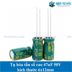 Tụ hóa tần số cao 47uF 50V 6x12mm