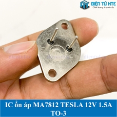 IC ổn áp nguồn LDO MA7812 12V 1.5A TO-3 TESLA chính hãng