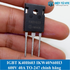 IGBT K40H603 IKW40N60H3 600V 40A TO-247 chính hãng