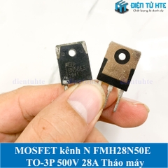 [THÁO MÁY] MOSFET kênh N 28N50 28N50ES FMH28N50E TO-3P 500V 28A Chính hãng tháo máy