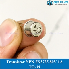 Transistor NPN 2N3725 80V 1A chân cắm TO-39