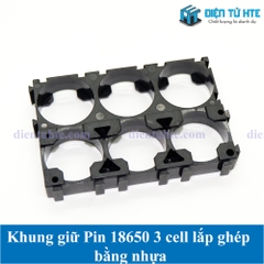 Khung giữ Pin 18650 3 cell lắp ghép bằng nhựa