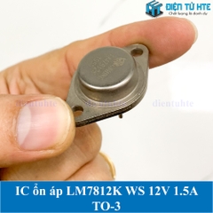 IC ổn áp nguồn LDO LM7812K 12V 1.5A TO-3 WS chính hãng