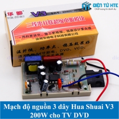 Mạch độ nguồn 3 dây Hua Shuai V3 200W cho TV DVD