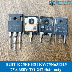 [THÁO MÁY] IGBT TRENCHSTOP K75EEH5 IKW75N65EH5 75A 650V TO-247 chính hãng