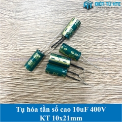 Tụ hóa tần số cao 10uF 400V 10x21mm