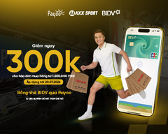 ƯU ĐÃI LỚN KHI MUA SẮM TẠI MAXXSPORT VỚI CHỦ THẺ BIDV