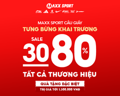 🔥TƯNG BỪNG KHAI TRƯƠNG MAXXSPORT CẦU GIẤY🔥