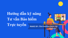 Slide thuyết trình về: Hướng dẫn Kỹ năng tư vấn Bảo hiểm nhân thọ trực tuyến