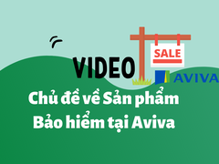 Video chủ đề Sản phẩm tại Công ty Bảo hiểm Aviva Việt Nam