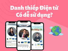 Danh thiếp điện tử có dễ sử dụng không?