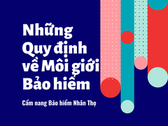 Cẩm nang Bảo hiểm nhân thọ, chương I_7: Những Quy định về môi giới bảo hiểm