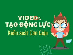 Video tạo động lực: Kiểm soát cơn giận để không hối hận