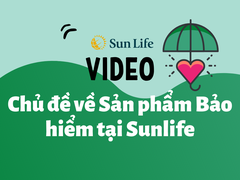 Video chủ đề Sản phẩm bảo hiểm tại Công ty Bảo hiểm Sun Life Việt Nam