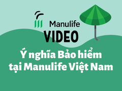 Video Ý nghĩa Bảo hiểm tại Công ty Bảo hiểm Manulife Việt Nam