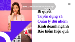 Slide thuyết trình về: Bí quyết tuyển dụng và quản lý đội nhóm kinh doanh ngành Bảo hiểm hiệu quả