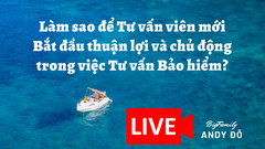 Làm sao để Tư vấn viên mới bắt đầu thuận lợi và chủ động trong việc Tư vấn Bảo hiểm?