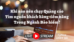 ❓❓Khi nào nên chạy Quảng cáo tìm nguồn khách hàng tiềm năng trong Ngành Bảo hiểm?