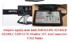 Adapter 12V 4A 48W APD DA-48T12 Nguồn Màn Hình Dell S2340L S2340LB S2340LC LED LCD Monitor Connector Size 5.5mm x 2.5mm