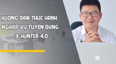 Hướng dẫn thực hành nghiệp vụ tuyển dụng - X-Hunter 4.0 - Unica